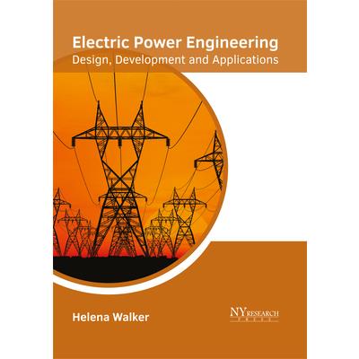 Electric Power Engineering: Design, Development and Applications