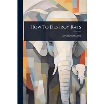 How To Destroy Rats