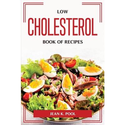 Low cholesterol book of recipes