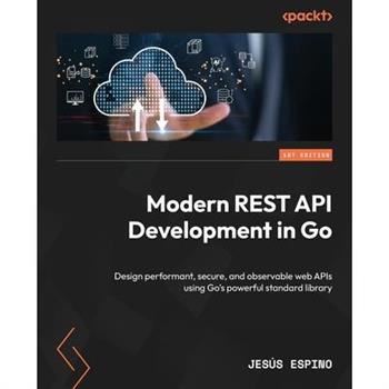 Modern REST API Development in Go