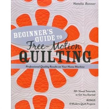 Beginner's Guide to Free-Motion Quilting