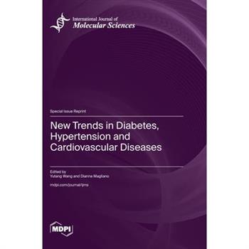 New Trends in Diabetes, Hypertension and Cardiovascular Diseases