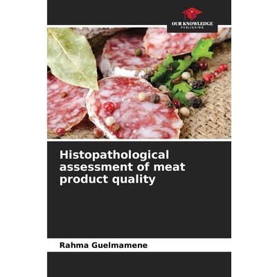 Histopathological assessment of meat product quality