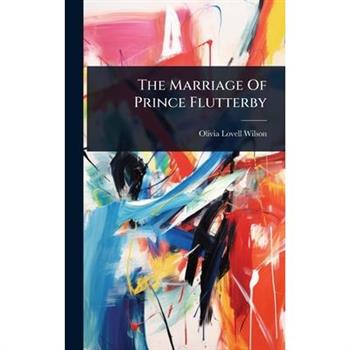 The Marriage Of Prince Flutterby