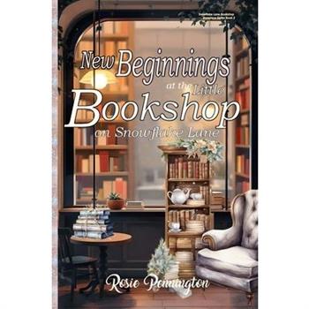 New Beginnings at the Little Bookshop on Snowflake Lane