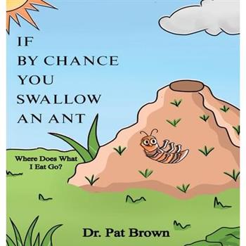 If by Chance You Swallow an Ant