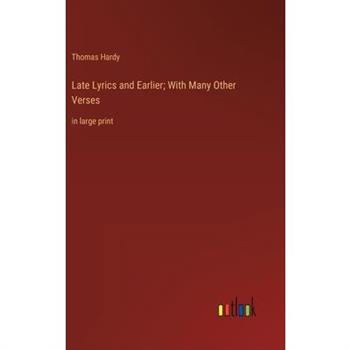 Late Lyrics and Earlier; With Many Other Verses