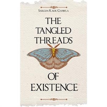 The Tangled Threads of Existence