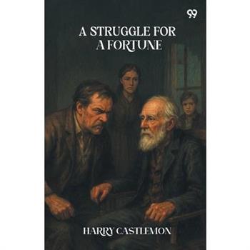 A Struggle For A Fortune