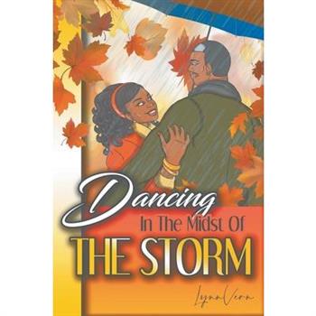 Dancing in the Midst of the Storm