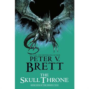 The Skull Throne: Book Four of the Demon Cycle