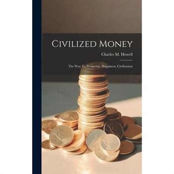 Civilized Money