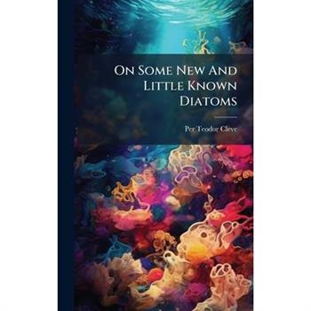 On Some New And Little Known Diatoms