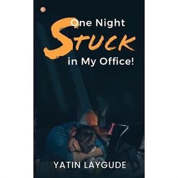 One Night Stuck in My Office!