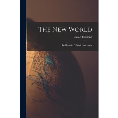 The new World; Problems in Political Geography