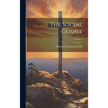 The Social Gospel; Volume 1