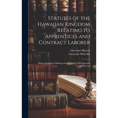 Statutes of the Hawaiian Kingdom Relating to Apprentices and Contract Laborer