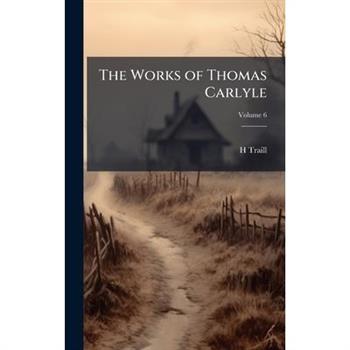 The Works of Thomas Carlyle