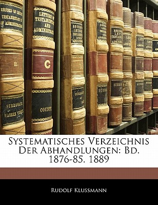 Systematisches Verzeichnis Der Abhandlungen