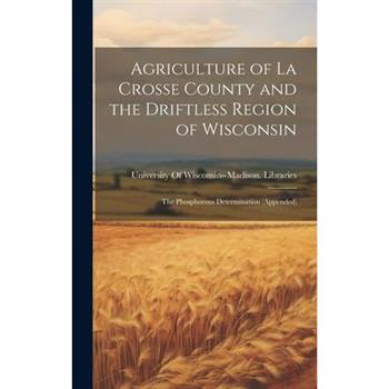 Agriculture of La Crosse County and the Driftless Region of Wisconsin