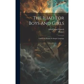 The Iliad For Boys And Girls