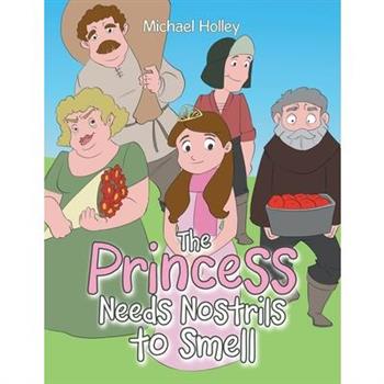 The Princess Needs Nostrils to Smell