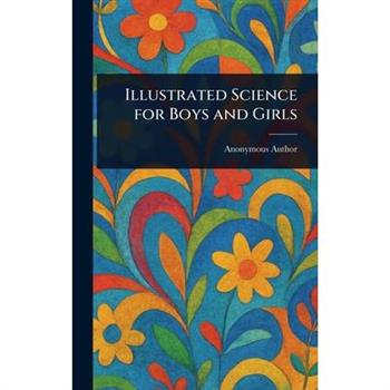 Illustrated Science for Boys and Girls