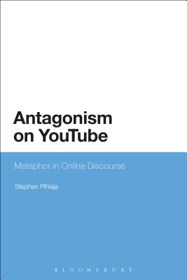 Antagonism on Youtube : metaphor in online discourse