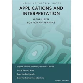 Intensive Tutorial Notes - Applications and Interpretation Higher Level for IBDP Mathematics