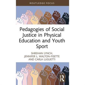 Pedagogies of Social Justice in Physical Education and Youth Sport