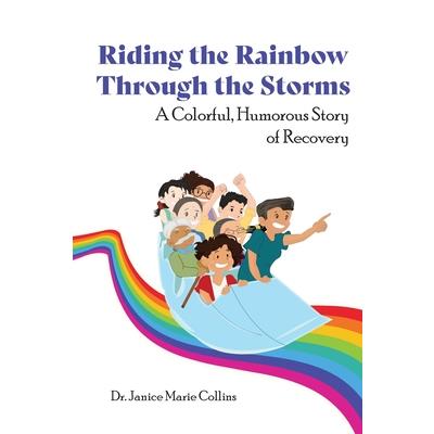 Riding the Rainbow Through the Storms