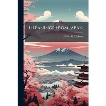 Gleanings From Japan