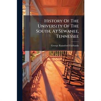 History Of The University Of The South, At Sewanee, Tennessee