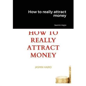 How to really attract money