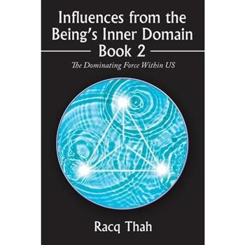 Influences from the Being’s Inner Domain Book 2