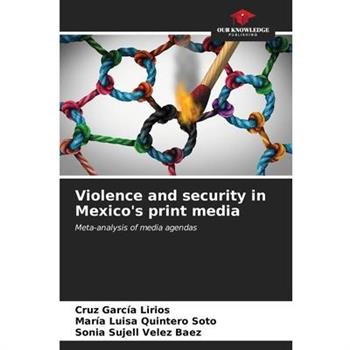Violence and security in Mexico's print media