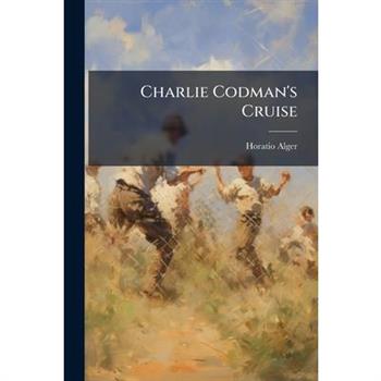 Charlie Codman’s Cruise