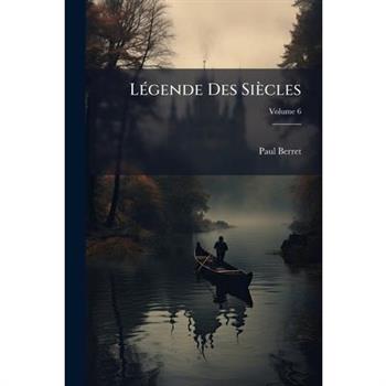 L矇gende Des Si癡cles, Volume 6