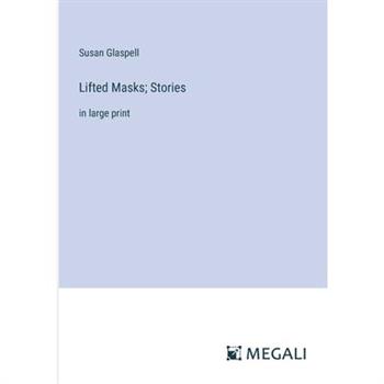 Lifted Masks; Stories