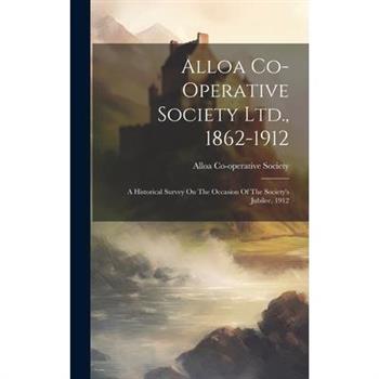Alloa Co-operative Society Ltd., 1862-1912