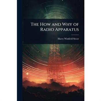 The How and Why of Radio Apparatus