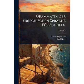 Grammatik Der Griechischen Sprache F?1/4r Schulen