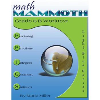 Math Mammoth Grade 6-B Worktext