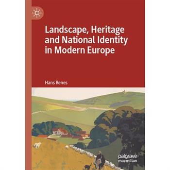 Landscape, Heritage and National Identity in Modern Europe