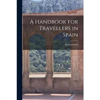 A Handbook for Travellers in Spain