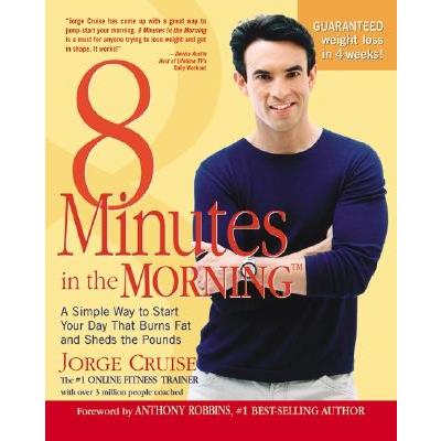 8 Minutes in the Morning: A Simple Way to Shed up to 2 Pounds a Week Guaranteed