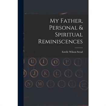 My Father, Personal & Spiritual Reminiscences