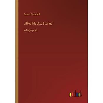 Lifted Masks; Stories