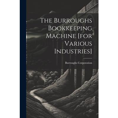 The Burroughs Bookkeeping Machine [for Various Industries]