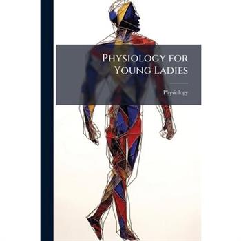 Physiology for Young Ladies